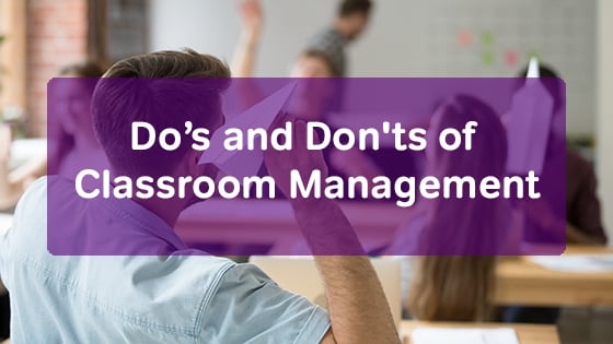 Dos And Donts Of Classroom Management